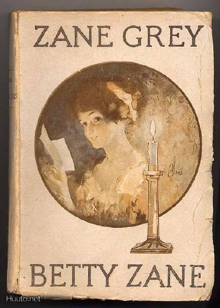 Grey, Zane: Betty Zane (1.p.,nid., 1925)