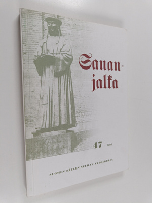 Sananjalka 47 : Suomen kielen seuran vuosikirja 2005