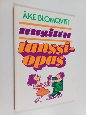 Åke Blomqvist : Uusittu tanssiopas alkajille : opi helpos...