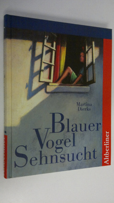 Martina Dierks : Blauer Vogel Sehnsucht