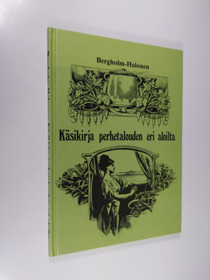 Tauno Bergholm : Käsikirja perhetalouden eri aloilta muka...