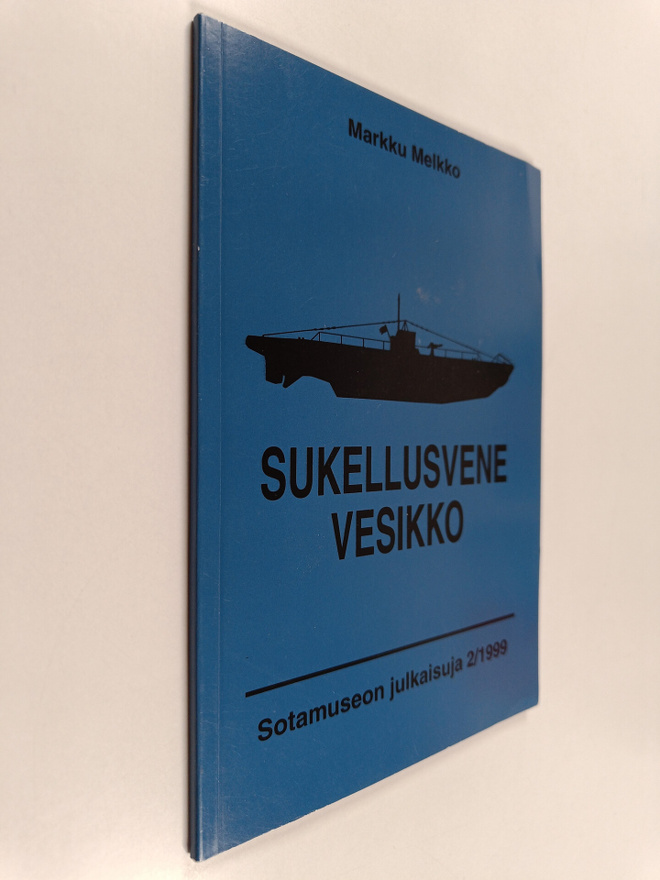 Markku Melkko : Sukellusvene Vesikko = The Submarine Vesikko