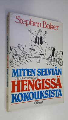 Stephen Baker : Miten selviän hengissä kokouksista