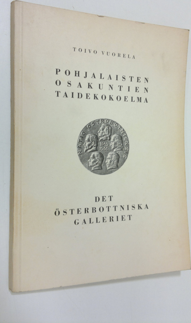 Toivo Vuorela : Pohjalaisten osakuntien taidekokoelma = D...