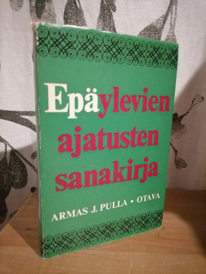 Armas J. Pulla - Epäylevien ajatusten sanakirja 1.p.1969