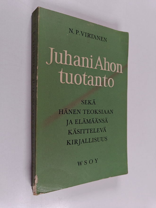N.P. Virtanen : Juhani Ahon tuotanto sekä hänen teoksiaan...