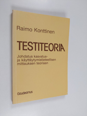 Raimo Konttinen : Testiteoria : johdatus kasvatus- ja käy...