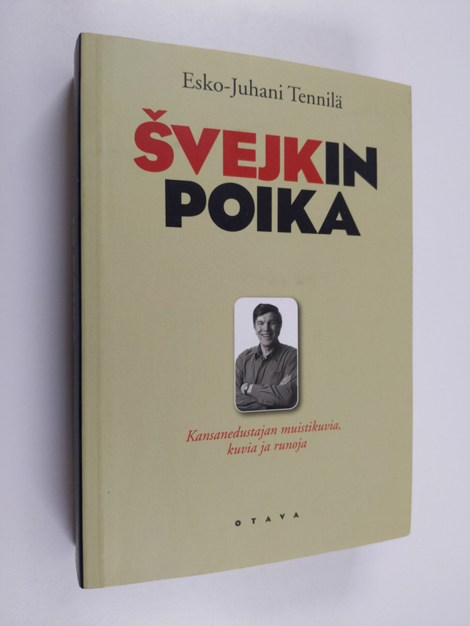 Esko-Juhani Tennilä : Svejkin poika : kansanedustajan mui...