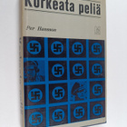 Per Hansson : Korkeata peliä : Totuudenmukainen kuvaus no... - pikkukuva 1