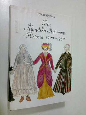 Gyrid Högman : Den åländska kvinnans historia 1700-1950