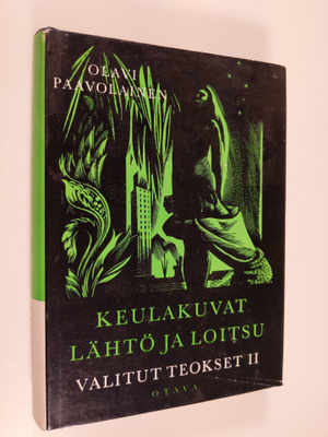 Olavi Paavolainen : Valitut teokset 2 : Keulakuvat : Runo...