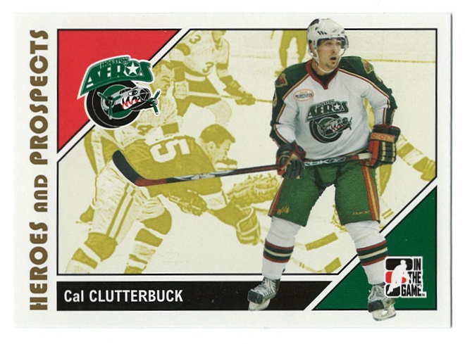 07-08 ITG Heroes and Prospects #25 Cal Clutterbuck