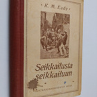 K. M. Eady : Seikkailusta seikkailuun : sotaisia tarinoit... - pikkukuva 1