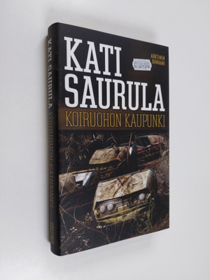 Kati Saurula : Koiruohon kaupunki