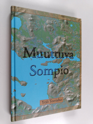 Yrjö Teeriaho : Muuttuva Sompio