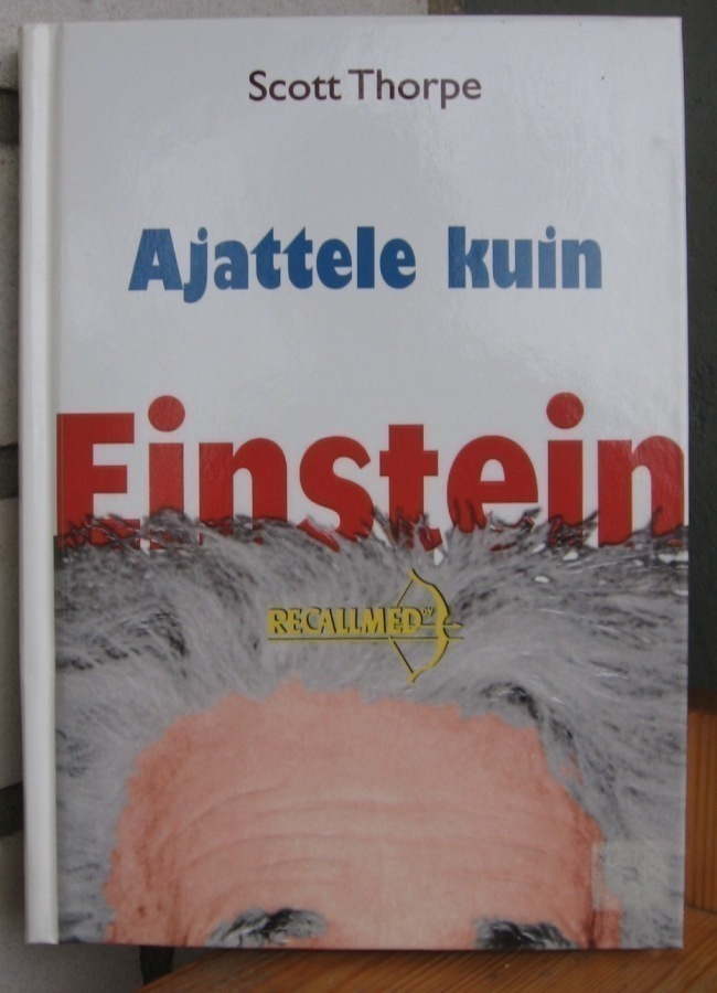 Scott Thorpe: Ajattele kuin Einstein, Recallmed 2004. 202 s.