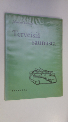 Johannes Heilala : Terveisiä saunasta (signeerattu)