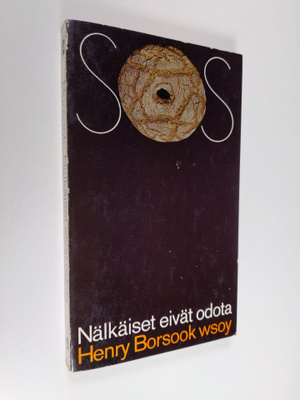 Henry Borsook : Nälkäiset eivät odota