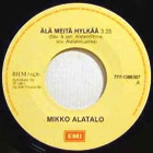 Mikko Alatalo : Älä Meitä Hylkää - 7" - pikkukuva 1