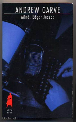 Garve, Andrew: Minä, Edgar Jessop (Sapo #25; 1994)