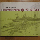 Hirsilinnojen aika JARI HYVÄRINEN * linna linnat linnoitus p - pikkukuva 1
