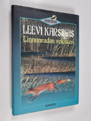 Leevi Karsikas : Linnunradan rekisteri : erätarinoita ja ...