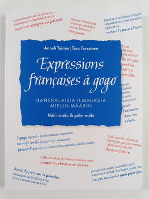 Anneli Taimio ym. : Expressions francaises a gogo