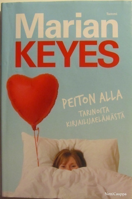 Marian Keyes • Peiton alla: tarinoita kirjailijaelämästä