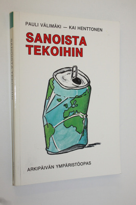 Pauli Välimäki : Sanoista tekoihin : arkielämän ympäristö...
