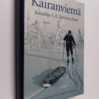 Petteri Holma : Kairanviemä : kirjailija A. E. Järvisen e... - pikkukuva 1