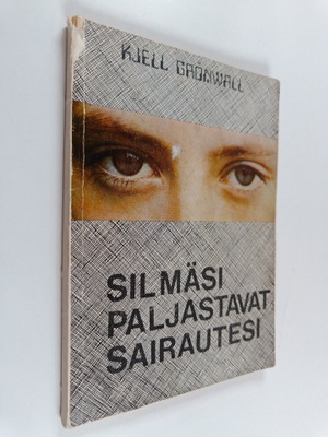 Kjell Grönwall : Silmäsi paljastavat sairautesi