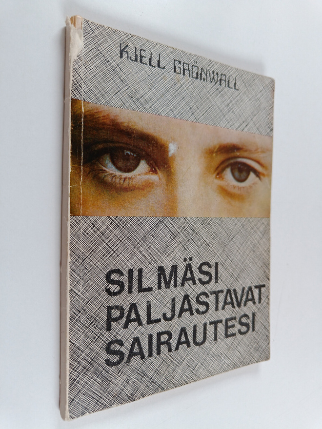 Kjell Grönwall : Silmäsi paljastavat sairautesi