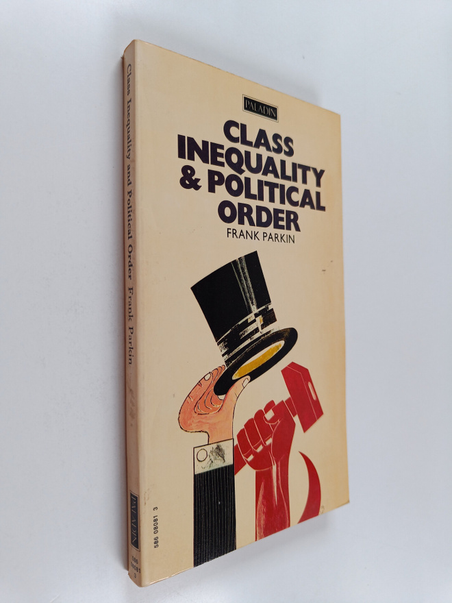 Frank Parkin : Class inequality and political order : soc...