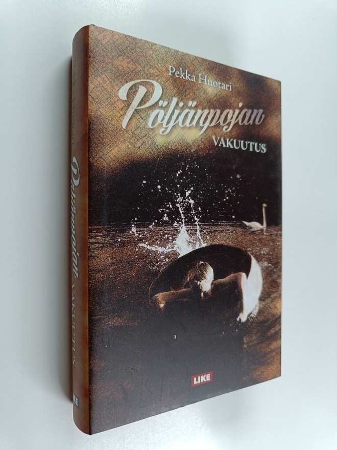 Pekka Huotari : Pöljänpojan vakuutus : romaani