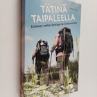 Pirkko Vekkeli ym. : Tätinä taipaleella : erilainen vaell... - pikkukuva 1