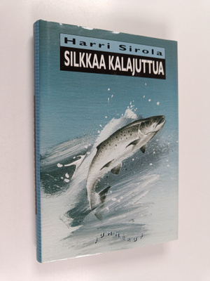 Harri Sirola : Silkkaa kalajuttua