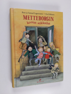 Rose Lagercrantz ym. : Metteborgin kootut seikkailut