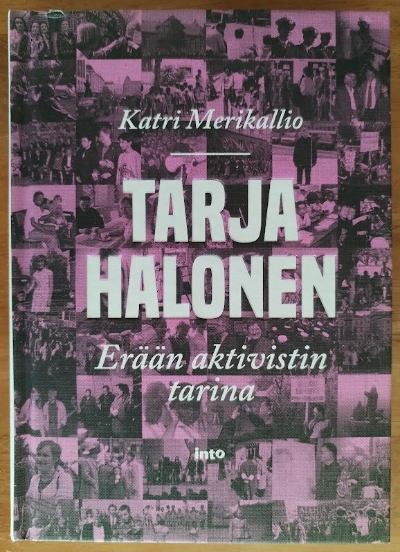 Katri Merikallio: Tarja Halonen - Erään aktivistin tarina