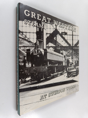 Brian Morrison : Great Western Steam at Swindon works