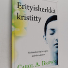 Carol A. Brown : Erityisherkkä kristitty : taakankantajan... - pikkukuva 1