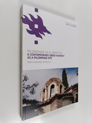 Mari-Johanna Rahkala : Pilgrimage as a lifestyle : A cont...