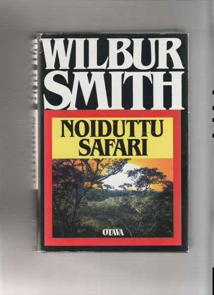 Smith,Wilbur: Noiduttu safari,Otava 1990,skp., K3
