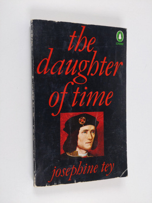 Josephine Tey : The daughter of time