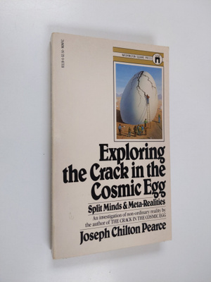 Joseph Chilton Pearce : Exploring the Crack in the Cosmic...