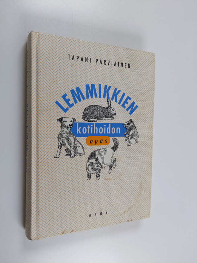 Tapani Parviainen : Lemmikkien kotihoidon opas
