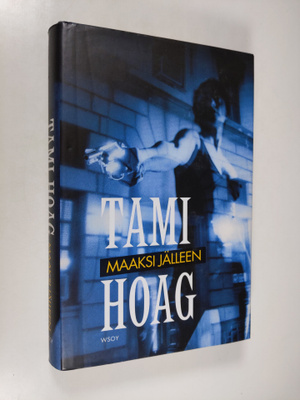 Tami Hoag : Maaksi jälleen