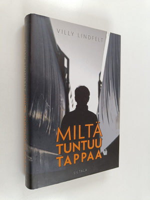 Villy Lindfelt : Miltä tuntuu tappaa