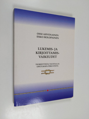 Ossi Ahvenainen : Lukemis- ja kirjoittamisvaikeudet : teo...