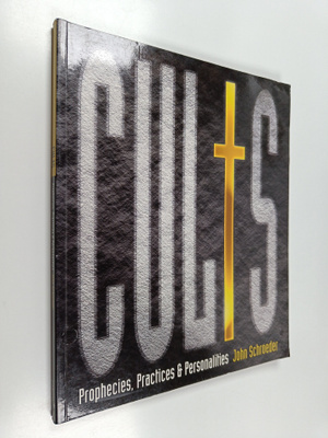 John Schroeder : Cults : from Bacchus to Heaven's gate