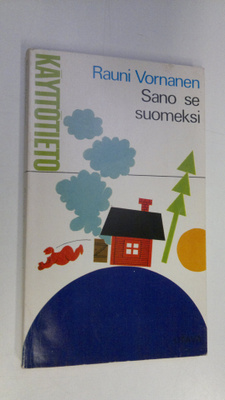 Rauni Vornanen : Sano se suomeksi